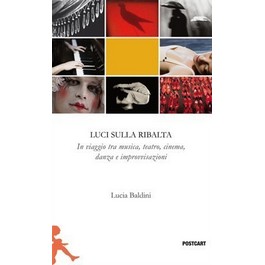 LUCIA BALDINI presenta il libro LUCI SULLA RIBALTA | Fotografie di LUCIA BALDINI